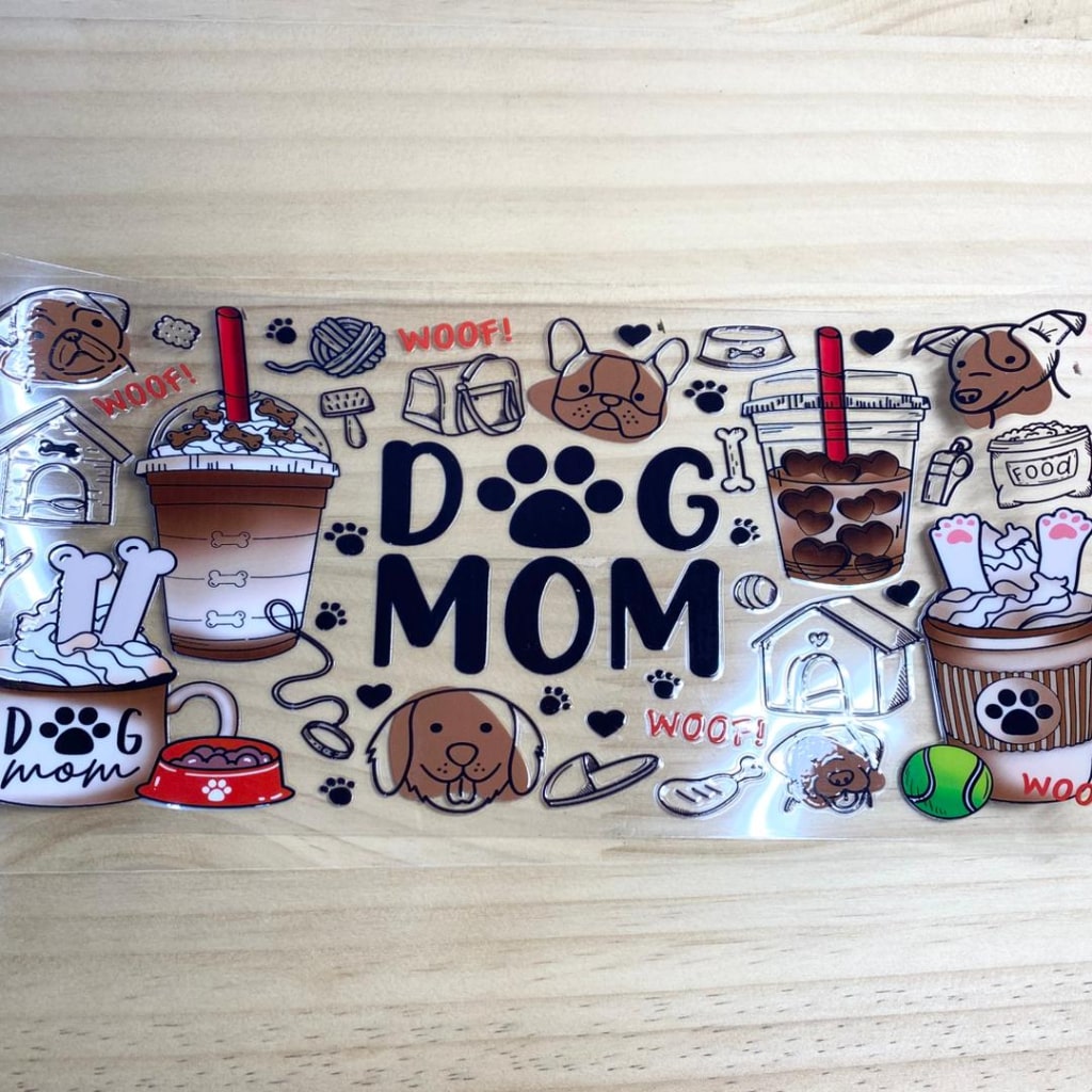 16oz UVDTF Cup Wraps, Dog Mom & Coffee