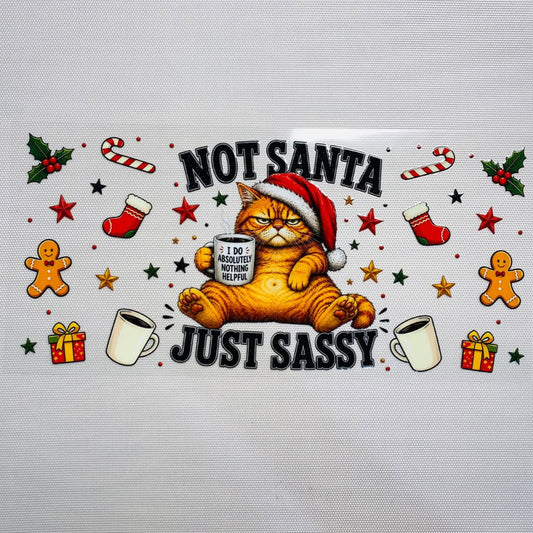 16oz UVDTF Cup Wraps, Christmas Vibes, Cat, NOT SANTA ,JUST SASSY