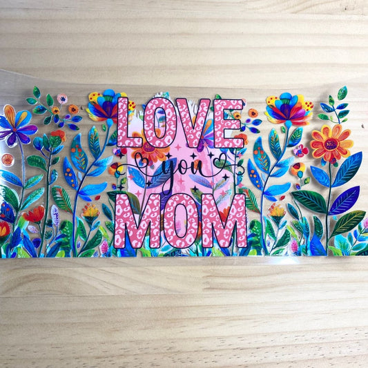 16oz UVDTF Cup Wraps, Love You Mom & Mama & Mother